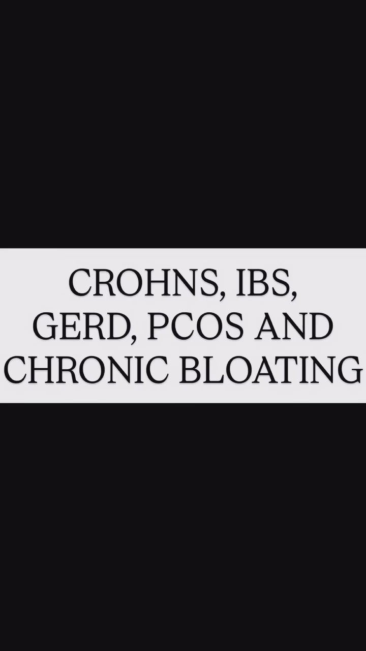 Crohn’s, IBS, GERD, PCOS, and chronic bloating
